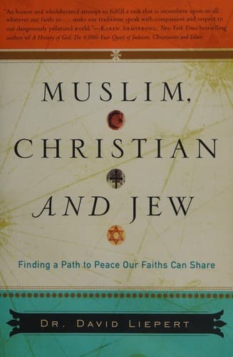Cover of Muslim, Christian, and Jew: Finding a Path to Peace Our Faiths Can Share