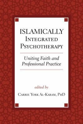 Cover of Islamically Integrated Psychotherapy: Uniting Faith and Professional Practice