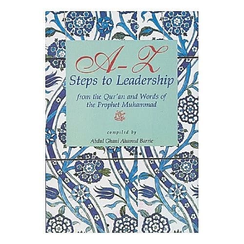 Cover of A to Z Steps to Leadership from the Quran in Words of the Prophet Muhammad