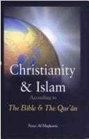 Cover of Christianity & Islam: According to The Bible & The Qur'an