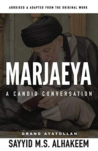 Cover of The Marja'iyya: A Candid Conversation